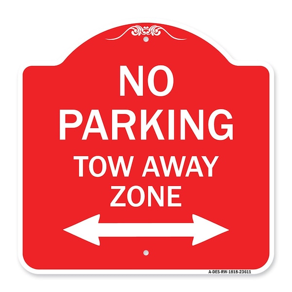 No Parking Tow Away Zone W/ Bidirectional Arrow, Red & White Aluminum Sign, 18" x 18", RW-1818-23611